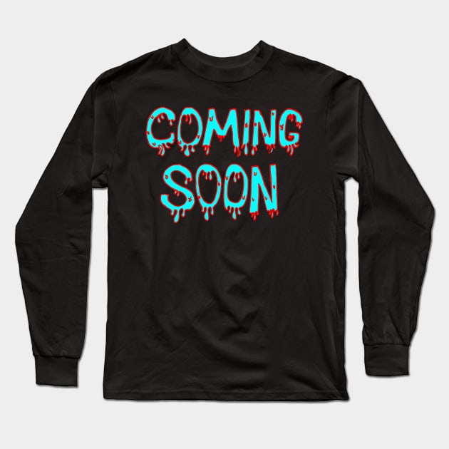 coming soon Long Sleeve T-Shirt by Oluwa290